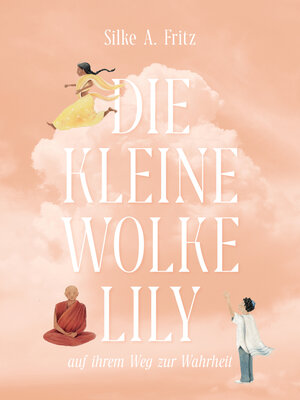 cover image of Die kleine Wolke Lily--auf ihrem Weg zur Wahrheit